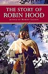 The Story of Robin Hood [Kingfisher Epics]