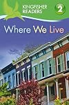 Where We Live (Kingfisher Readers: Level 2)