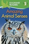 Amazing Animal Senses (Kingfisher Readers: Level 2)