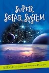 It's all about... Super Solar System: Everything you want to know about our Solar System in one amazing book
