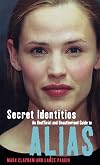 Secret Identities: The Unofficial and Unauthorised Guide to Alias