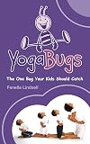 YogaBugs: The One Bug Your Kids Should Catch