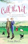 Call the Vet: Farmers, Dramas and Disasters - My First Year as a Country Vet