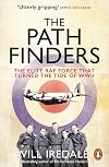 The Pathfinders: The Elite RAF Force that Turned the Tide of WWII