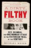 A Dirty, Filthy Book: Annie Besant versus the Victorians, 1877-1888