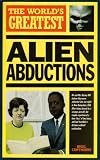 The World's Greatest Alien Abductions