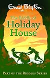 The Riddle of Holiday House (Enid Blyton: Riddles)