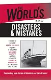 The World's Worst Disasters & Mistakes