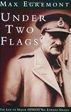 Under Two Flags: The Life of General Sir Edward Spears