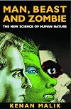 Man, Beast, and Zombie: What Science Can and Cannot Tell Us about Human Nature