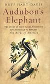 Audubon's Elephant: America's Greatest Naturalist and the Making of The Birds of America