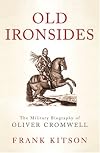 Old Ironsides: The Military Biography of Oliver Cromwell (Phoenix Press)