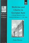 Medicine and charity in Georgian Bath : a social history of the General Infirmary, c.1739-1830