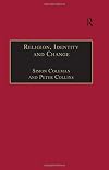 Religion, Identity and Change: Perspectives on Global Transformations (Religion and Theology in Interdisciplinary Perspectives Series) (Religion and Theology ... in Interdisciplinary Perspectives Series)