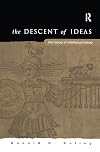 The Descent of Ideas: The History of Intellectual History