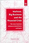 Mafioso, big business and the financial crisis: the state-business relations in South Korea and Japan