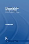 Philosophy in the Roman Empire: Ethics, Politics and Society (Ashgate Ancient Philosophy Series)