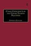 Cyber Consumer Law and Unfair Trading Practices (Markets and the Law)