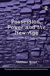 Possession, power, and the New Age : ambiguities of authority in neoliberal societies