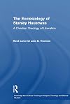 The Ecclesiology of Stanley Hauerwas: A Christian Theology of Liberation (Ashgate New Critical Thinking in Religion, Theology, and Biblical Studies) ... in Religion, Theology, and Biblical Studies)