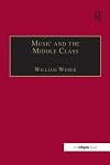 Music and the middle class : the social structure of concert life in London, Paris and Vienna between 1830 and 1848