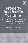 Property Regimes in Transition: Land Reform, Food Security and Economic Development : A Case Study in the Kyrgyz Republi