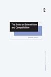 The Stoics on Determinism and Compatibilism