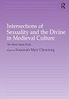 Intersections of sexuality and the divine in medieval culture : the word made flesh