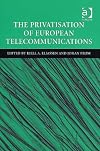 The Privatisation of European Telecommunications