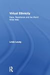 Virtual ethnicity : race, resistance and the world wide web
