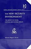 The New Security Environment: The Impact On Russia, Central And Eastern Europe (Global Interdisciplinary Studies Series)