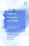 Children, education, and health : international perspectives on law and policy