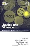Justice and Violence: Political Violence, Pacifism and Cultural Transformation