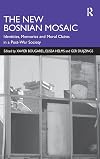 The new Bosnian mosaic : identities, memories and moral claims in a post-war society