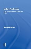 Indian Feminisms: Law Patriarchies and Feminism in India