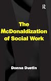The McDonaldization of social work
