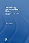 Transplanting commercial law reform : developing a 'rule of law' in Vietnam
