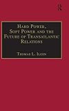 Hard Power, Soft Power And the Future of Transatlantic Relations