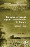 Protected Areas and Regional Development in Europe (Ashgate Studies in Environmental Policy and Practice)