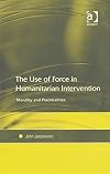 The use of force in humanitarian intervention : morality and practicalities