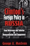 Clinton's foreign policy in Russia : from deterrence and isolation to democratization and engagement