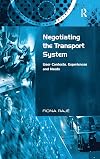 Negotiating the transport system : user contexts, experiences and needs