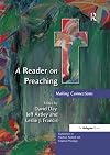 A Reader on Preaching: Making Connections (Explorations in Practical, Pastoral and Empirical Theology)