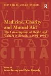 Medicine, Charity and Mutual Aid (Historical Urban Studies)