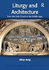 Liturgy and Architecture (Liturgy, Worship and Society Series)