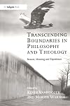Transcending Boundaries in Philosophy and Theology: Reason, Meaning and Experience