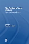 The Theology of John Zizioulas: Personhood and the Church