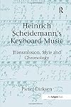 Heinrich Scheidemann's keyboard music : transmission, style and chronology