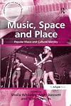 Music, space and place : popular music and cultural identity