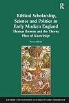 Biblical Scholarship, Science and Politics in Early Modern England (Literary and Scientific Cultures of Early Modernity)